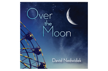 Over the Moon – David Nedwidek